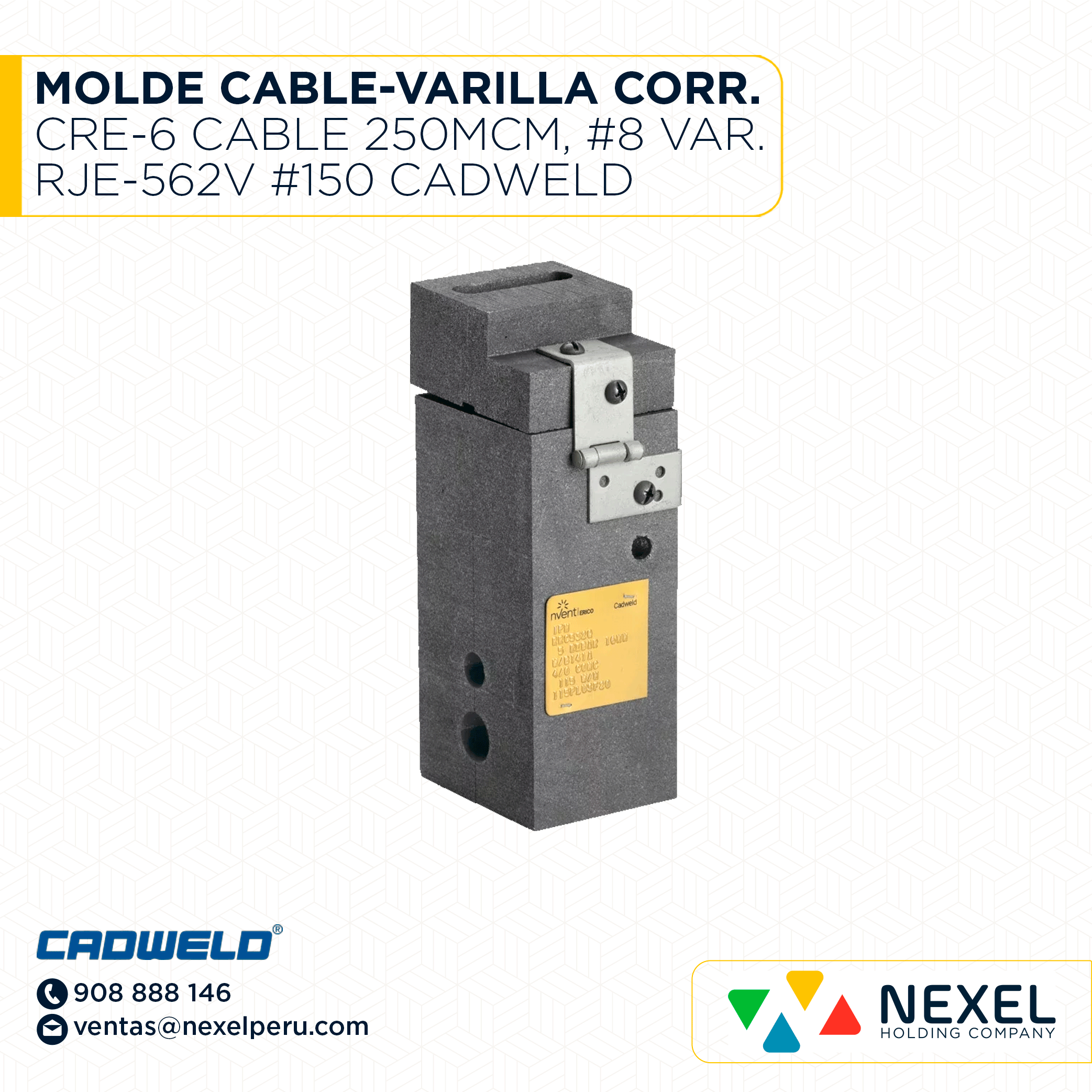 OUT-MOLDE CABLE-VARILLA CORRUGADA (CRE-6) (CABLE 250MCM - #8 VAR. CORR.) RJE-562V #150 CADWELD