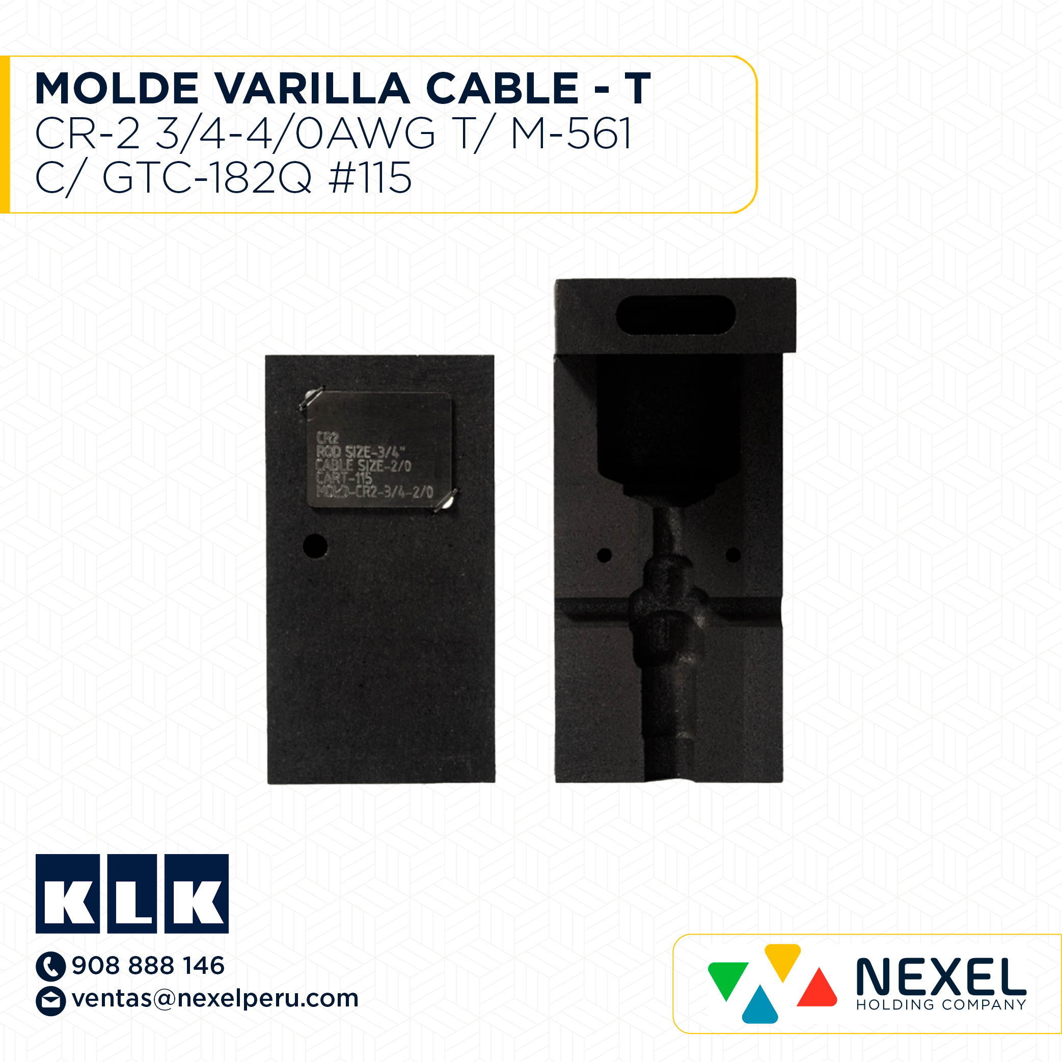 MOLDE VARILLA CABLE - T (CR-2) (3/4-4/0AWG) T/ M-561 C/ GTC-182Q #115 KLK - B