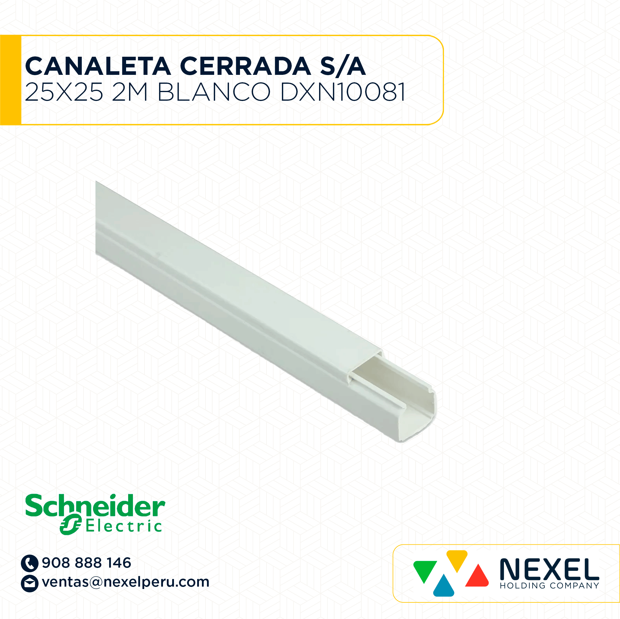 [C41383-O] OUT- CANALETA CERRADA 25X25 2M DEXSON BLANCO / SIN ADHESIVO / DXN10081 SCHNEIDER